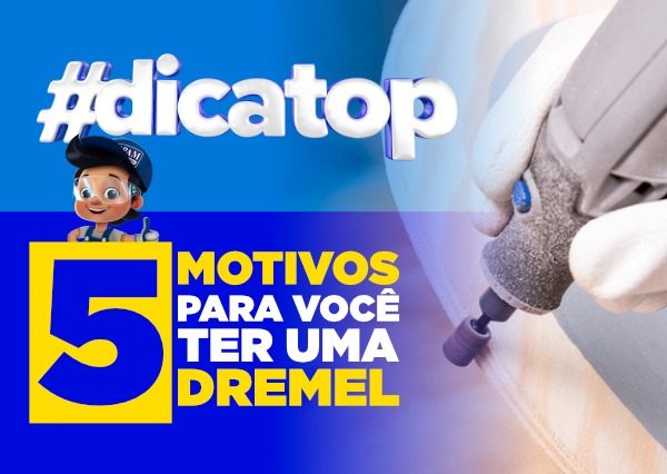 5 motivos para você ter uma Dremel