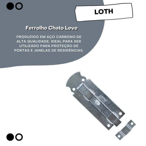 Ferrolho Chato Leve 4” Loth